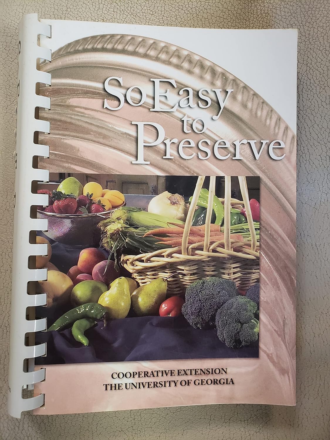 So Easy to Preserve Canning Cookbook - New 5th edition